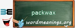 WordMeaning blackboard for packwax
